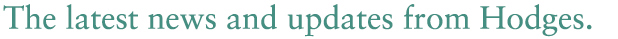 The latest news and updates from Hodges.